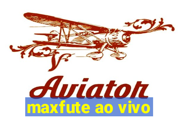 maxfute ao vivo